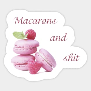 Macarons and Shit Sticker